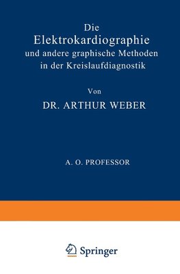 Die Elektrokardiographie und Andere Graphische Methoden in der Kreislaufdiagnostik