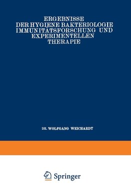 Ergebnisse der Hygiene Bakteriologie Immunitätsforschung und Experimentellen Therapie