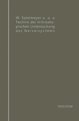 Technik der mikroskopischen Untersuchung des Nervensystems