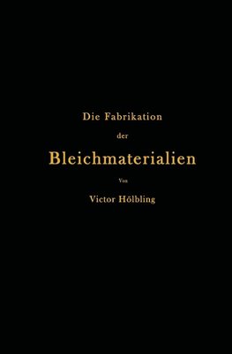 Die Fabrikation der Bleichmaterialien