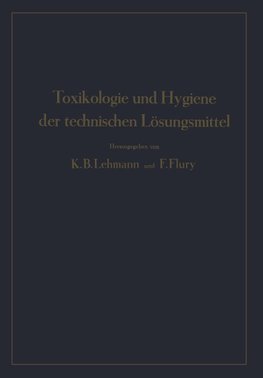 Toxikologie und Hygiene der technischen Lösungsmittel