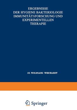 Ergebnisse der Hygiene Bakteriologie Immunitätsforschung und Experimentellen Therapie