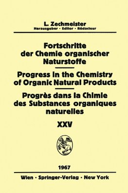 Progress in the Chemistry of Organic Natural Products / Fortschritte der Chemie Organischer Naturstoffe / Progrès dans la Chimie des Substances Organiques Naturelles