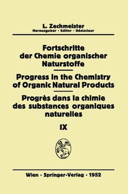 Fortschritte der Chemie Organischer Naturstoffe/Progress in the Chemistry of Organic Natural Products/Progrès Dans La Chimie Des Substances Organiques Naturelles