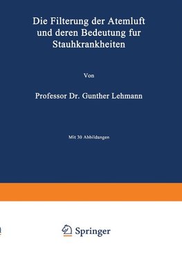 Die Filterung der Atemluft und deren Bedeutung für Staubkrankheiten