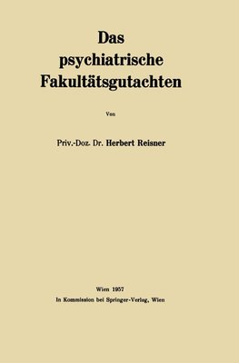 Das psychiatrische Fakultätsgutachten