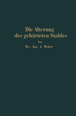 Die natürliche und künstliche Alterung des gehärteten Stahles