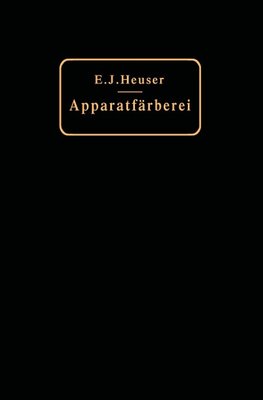 Die Apparatfärberei der Baumwolle und Wolle unter Berücksichtigung der Wasserreinigung und der Apparatbleiche der Baumwolle