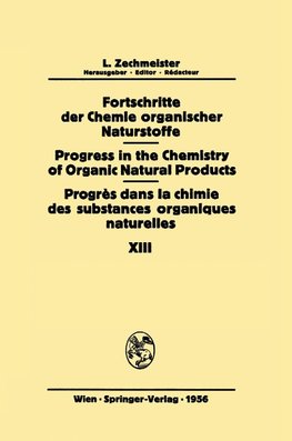 Fortschritte der Chemie Organischer Naturstoffe / Progress in the Chemistry of Organic Natural Products / Progrès dans la Chimie des Substances Organiques Naturelles