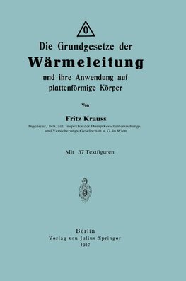 Die Grundgesetze der Wärmeleitung und ihre Anwendung auf plattenförmige Körper