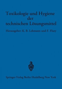 Toxikologie und Hygiene der technischen Lösungsmittel