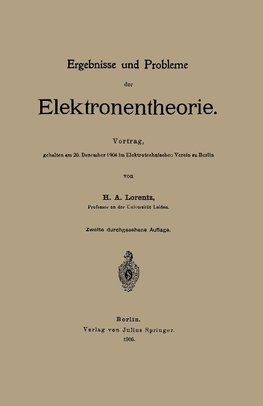 Ergebnisse und Probleme der Elektronentheorie