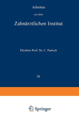 Arbeiten aus dem Zahnärztlichen Institut der Universität Breslau