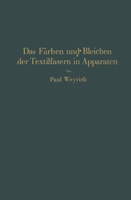 Das Färben und Bleichen der Textilfasern in Apparaten