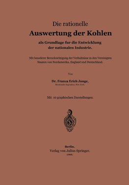 Die rationelle Auswertung der Kohlen als Grundlage für die Entwicklung der nationalen Industrie