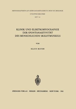 Klinik und Elektromyographie der Spontanaktivität des Menschlichen Skeletmuskels