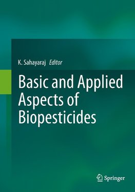 Basic and Applied Aspects of Biopesticides