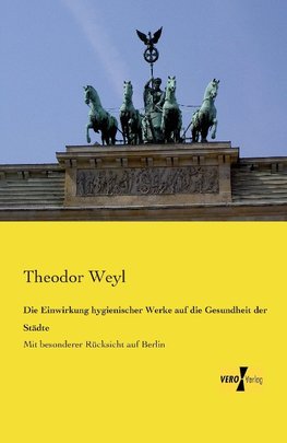 Die Einwirkung hygienischer Werke auf die Gesundheit der Städte