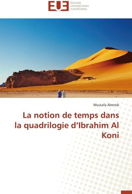 La notion de temps dans la quadrilogie d'Ibrahim Al Koni