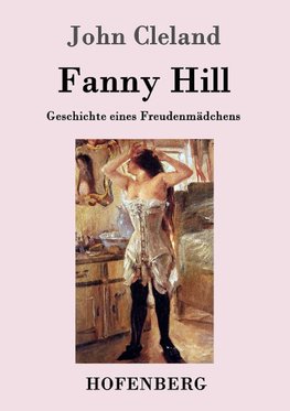 Fanny Hill oder Geschichte eines Freudenmädchens