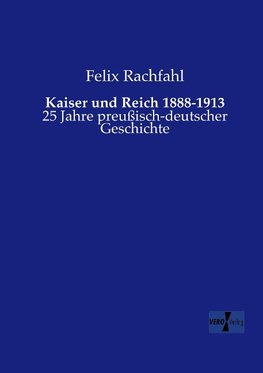 Kaiser und Reich 1888-1913