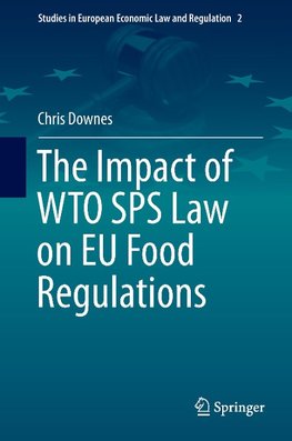 The Impact of WTO SPS Law on EU Food Regulations