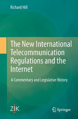 The New International Telecommunication Regulations and the Internet