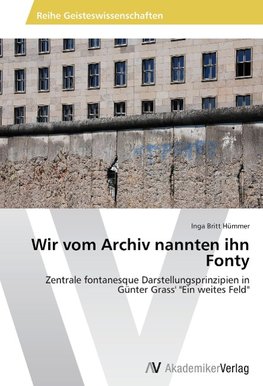 Wir vom Archiv nannten ihn Fonty