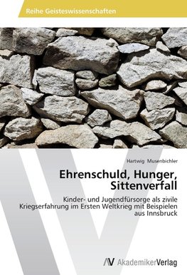 Ehrenschuld, Hunger, Sittenverfall