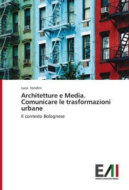 Architetture e Media. Comunicare le trasformazioni urbane