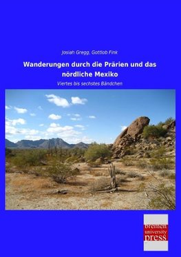 Wanderungen durch die Prärien und das nördliche Mexiko