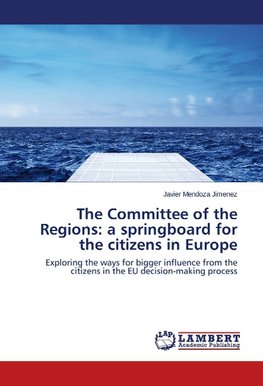 The Committee of the Regions: a springboard for the citizens in Europe