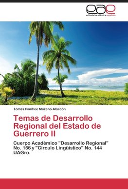 Temas de Desarrollo Regional del Estado de Guerrero II