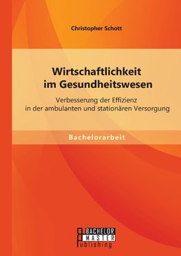 Wirtschaftlichkeit im Gesundheitswesen: Verbesserung der Effizienz in der ambulanten und stationären Versorgung