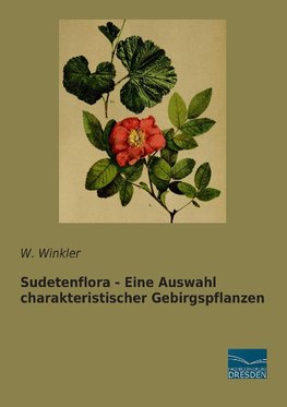 Sudetenflora - Eine Auswahl charakteristischer Gebirgspflanzen