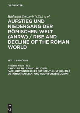 Religion (Vorkonstantinisches Christentum: Verhältnis zu römischem Staat und heidnischer Religion)