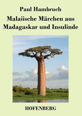 Malaiische Märchen aus Madagaskar und Insulinde