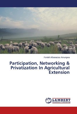 Participation, Networking & Privatization In Agricultural Extension