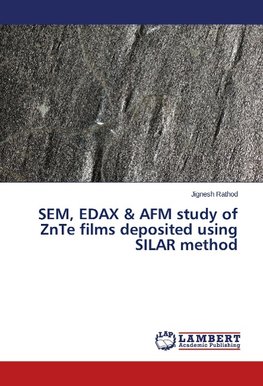 SEM, EDAX & AFM study of ZnTe films deposited using SILAR method