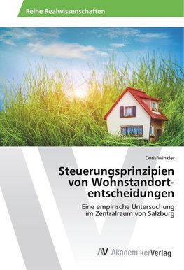 Steuerungsprinzipien von Wohnstandort­entscheidungen