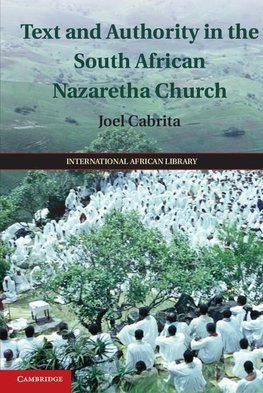 Cabrita, J: Text and Authority in the South African Nazareth