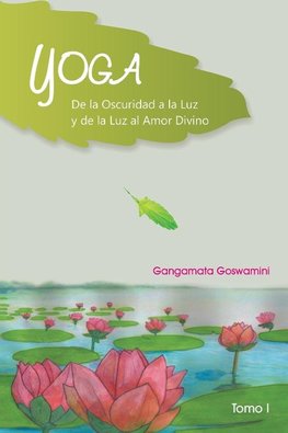 Yoga de La Oscuridad a la Luz y de La Luz Al Amor Divino