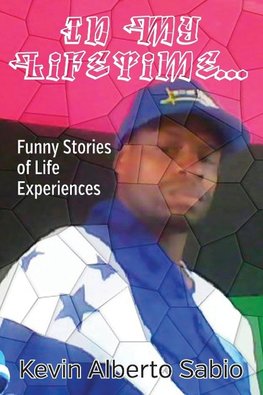 In My Lifetime... Funny Stories of Life Experiences