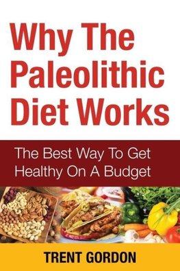 Why the Paleolithic Diet Works