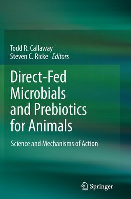 Direct-Fed Microbials and Prebiotics for Animals