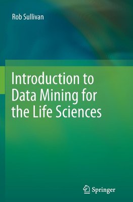 Introduction to Data Mining for the Life Sciences