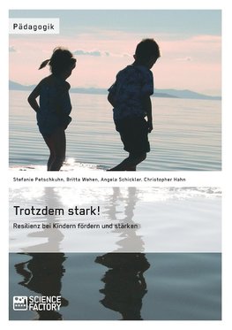 Trotzdem stark! Resilienz bei Kindern fördern und stärken