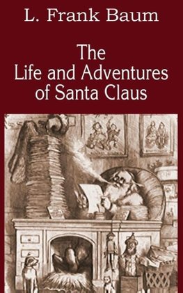 The Life and Adventures of Santa Claus