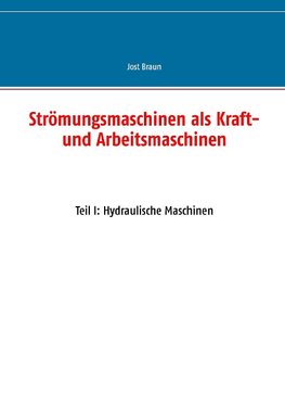 Strömungsmaschinen als Kraft- und Arbeitsmaschinen