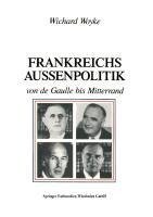 Frankreichs Außenpolitik von de Gaulle bis Mitterrand